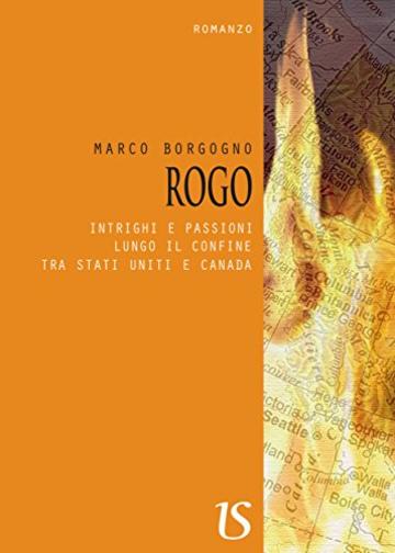 ROGO. Intrighi e passioni lungo il confine tra Stati Uniti e Canada